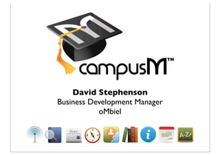 David Stephenson
Business Development Manager
           oMbiel
 