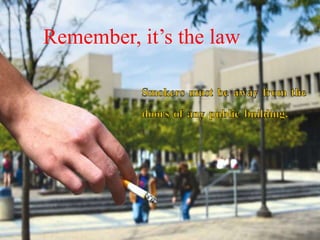 Remember, it’s the law
 