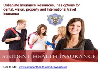 Link to site: www.cirstudenthealth.com/brownmackie
 