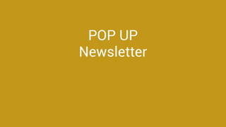 made with keynote by andrew haskin
POP UP
Newsletter
 