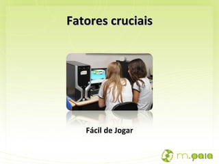 Fatores cruciais Fácil de Jogar 