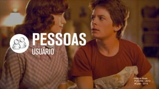 Melina Alves
PUC-RS - 2012
#Cpbr - 2014
"31

 