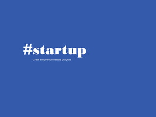 #startupCrear emprendimientos propios
 