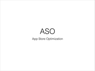 ASO
App Store Optimization

 