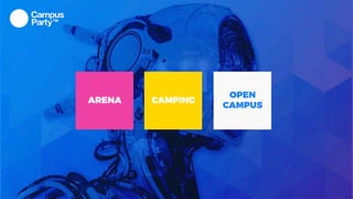 ARENA CAMPING
OPEN
CAMPUS
 