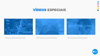 https://youtu.be/dqLn9UoZRNk https://youtu.be/2WgtYaENdQo
VÍDEOS ESPECIAIS
https://youtu.be/WvozrHjuq0Y
 