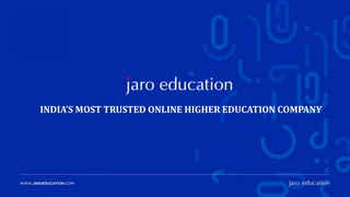 INDIA’S MOST TRUSTED ONLINE HIGHER EDUCATION COMPANY
 
