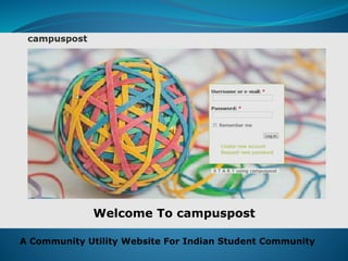 Welcome To campuspost
A Community Utility Website For Indian Student Community
 