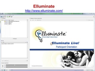 Elluminatehttp://www.elluminate.com/
