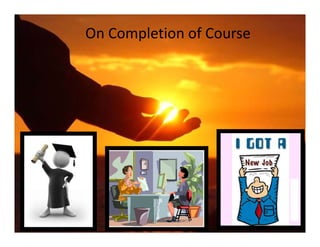 On Completion of Course