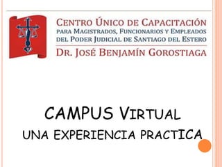CAMPUS VIRTUAL 
UNA EXPERIENCIA PRACTICA 
 