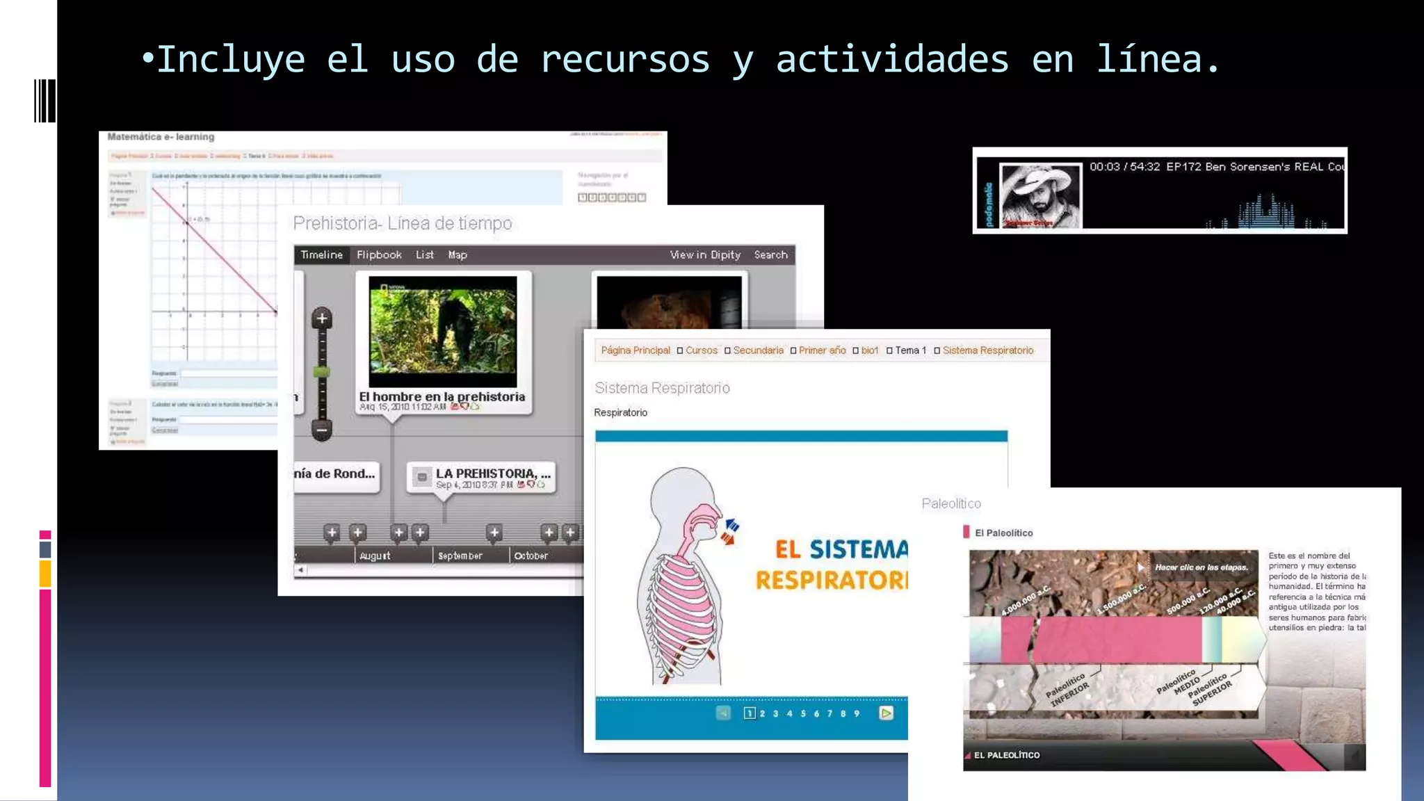 •Incluye el uso de recursos y actividades en línea.
 