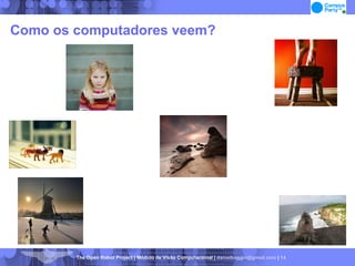 Como os computadores veem? 