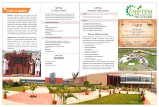 NIFTEM                                                    NIFTEM
    CAMPUS WATCH                                                               A Theme Centre                                          Academic Programmes
                                                                    NIFTEM envisages to have various “theme centres”         B. Tech
      NIFTEM is the brainchild of the Ministry of Food              with the aim of promoting thought leadership and
      Processing Industries (MoFPI). MoFPI in its Vision
      document-2015, envisaged creation of a world-class
                                                                    innovation –driven practices in the key sector of food
                                                                    processing with strong sectoral/functional focus.
                                                                                                                             Food Technology and Management
                                                                                                                                                                                                    PHOTOFEATURE
      institution to cater to the various stakeholders such as                                                               M. Tech
      entrepreneurs, industry, exporters, policy makers,            Sectoral Theme Centres                                   Food Supply Chain Management
      government and existing institution. NIFTEM would                                                                      Food Safety and Quality Management
      work actively in assisting in setting food standards,         Dairy
                                                                                                                             Food Process Engineering and Management
      businesses incubation and information sharing. It             Cereal based products
                                                                                                                             Food Plant Operations Management
                                                                    Animal protein
      would also be an apex institution in the field of food                                                                 Food Technology and Management
                                                                    Fruits and vegetable based foods
      technology and management, networking and
                                                                    Beverages
      coordinating with other institutions in the same field.       Confectionery                                                      Career Opportunities
                                                                                                                             NIFTEM graduates would cater to the needs of
      NIFTEM is being established at Plot No. 97, Sector 56,        Cross Sectoral theme Centres
                                                                                                                             entrepreneurs, industry, exporters, policy makers,
      Phase IV & V, HSIIDC Industrial Estate Kundli, District
                                                                                                                             government and to existing institutions. Several career
      Sonipat, Haryana, as an international center of               Management studies / business incubation
                                                                    Trade / Knowledge management / Networking                opportunities have been identified as given below:
      excellence to cater to the needs of various
                                                                    Packaging and Engineering                                Ÿ Product Development Scientist
      stakeholders such as entrepreneurs, industry,
                                                                    Food standards, Testing and Safety                       Ÿ Sensory Scientist
      exporters, policy makers, government and existing                                                                      Ÿ Food Microbiologist
                                                                    Biotech
      institutions.                                                                                                          Ÿ Food Analyst
                                                                    Nutrition
                                                                    Culinary Science                                         Ÿ Quality Control Supervisor
                                                                                                                             Ÿ Food Process Engineer
                                                                                                                             Ÿ Food Ingredient Manager
                                                                                    NIFTEM                                   Ÿ Food Regulatory Affairs Specialist
                                                                                   DIVISIONS                                 Ÿ Nutrition Specialist
                                                                                                                             Ÿ Food Fermentation Specialists
                                                                    Skill Development                                        Ample Opportunities in Food Processing (snack food,
                                                                    Consultancy                                              beverages, meat, winery, dairy etc.) Food service sector,
                                                                    SME Development                                          supply chain, Post harvest, Food Retailing, Food
                                                                                                                             Regulations and Health & Wellness service providers in
                                                                                                                             addition to overseas employment are also available                             Proposed Campus


              Mrs. Sonia Gandhi, Chairperson UPA
with Mr. Subodh Kant Sahai, laying the foundation stone of NIFTEM




                                                                                                                                                                                         www.niftem.ac.in
 