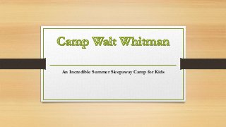 An Incredible Summer Sleepaway Camp for Kids

 