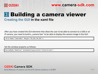 Coding Examples For Camera View How to implement camera recording for USB webcam or IP camera in C#.NET