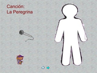 Canción:
La Peregrina
 