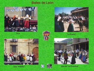 "La Rueda"
Jota "Arbolito" Jota de "La Dulzaina"
Titos
Bailes de León
 