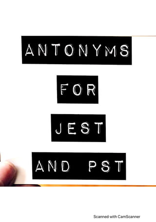 ANTONYMS NOTES FOR JEST AND PST TEST PREPARATION 