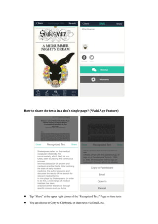 How to share the texts in a doc’s single page? (*Paid App Feature)
 Tap “Share” at the upper right corner of the “Recognized Text” Page to share texts
 You can choose to Copy to Clipboard, or share texts via Email, etc.
 