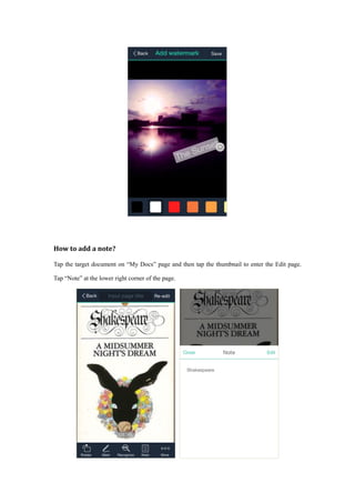 How to add a note?
Tap the target document on “My Docs” page and then tap the thumbnail to enter the Edit page.
Tap “Note” at the lower right corner of the page.
 
