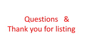 Questions & 
Thank you for listing 
