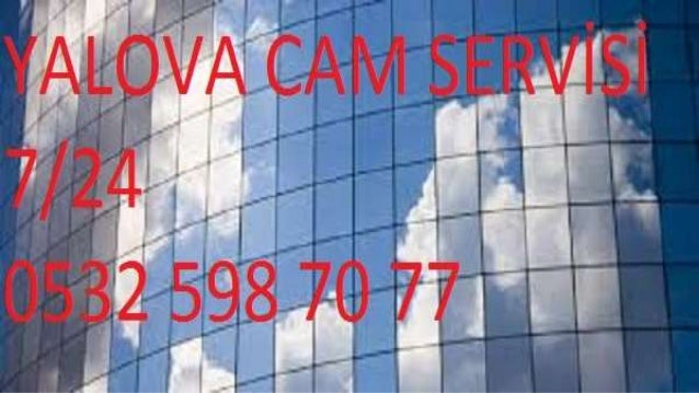 0532 782 48 90 Yalova Altinova Camci Cam Tamiri Kirik Cam Tamiri Ya
