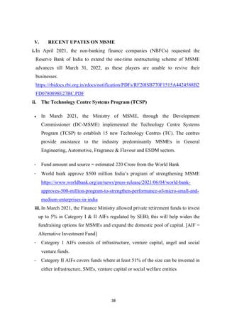 38
V. RECENT UPATES ON MSME
i. In April 2021, the non-banking finance companies (NBFCs) requested the
Reserve Bank of Indi...