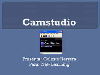 Presenta : Celeste Herrera
Para: Net- Learning
 