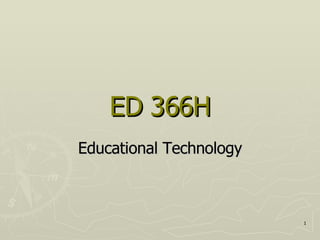 ED 366H Educational Technology 