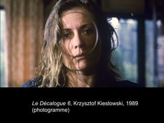 Le Décalogue 6, Krzysztof Kieslowski, 1989
(photogramme)

 