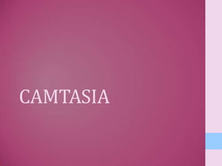 CAMTASIA

 