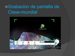 Grabación

de pantalla de
Clase-mundial

 