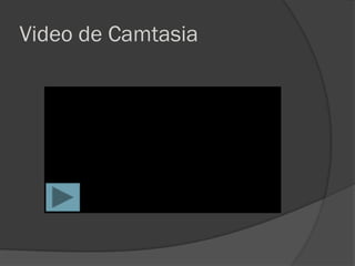 Video de Camtasia

 