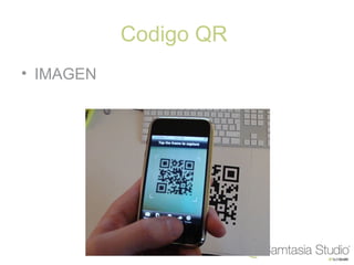 Codigo QR
• IMAGEN

 