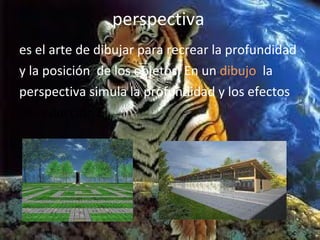 perspectiva ,[object Object],[object Object],[object Object],[object Object]