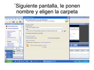 ´Siguiente pantalla, le ponen nombre y eligen la carpeta 