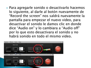 

Para agregarle sonido o desactivarlo hacemos
lo siguiente, al darle al botón nuevamente de
“Record the screen” nos saldrá nuevamente la
pantalla para empezar el nuevo video, para
desactivar el sonido le damos clic en donde
dice “Audio on” y lo cambiara a “Audio off”
por lo que esto desactivara el sonido y no
habrá sonido en todo el mismo video.

 