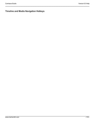 Camtasia Studio Version 8.5 Help
www.techsmith.com - 115 -
Timeline and Media Navigation Hotkeys
 