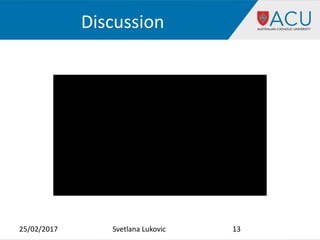 Discussion
25/02/2017 Svetlana Lukovic 13
 