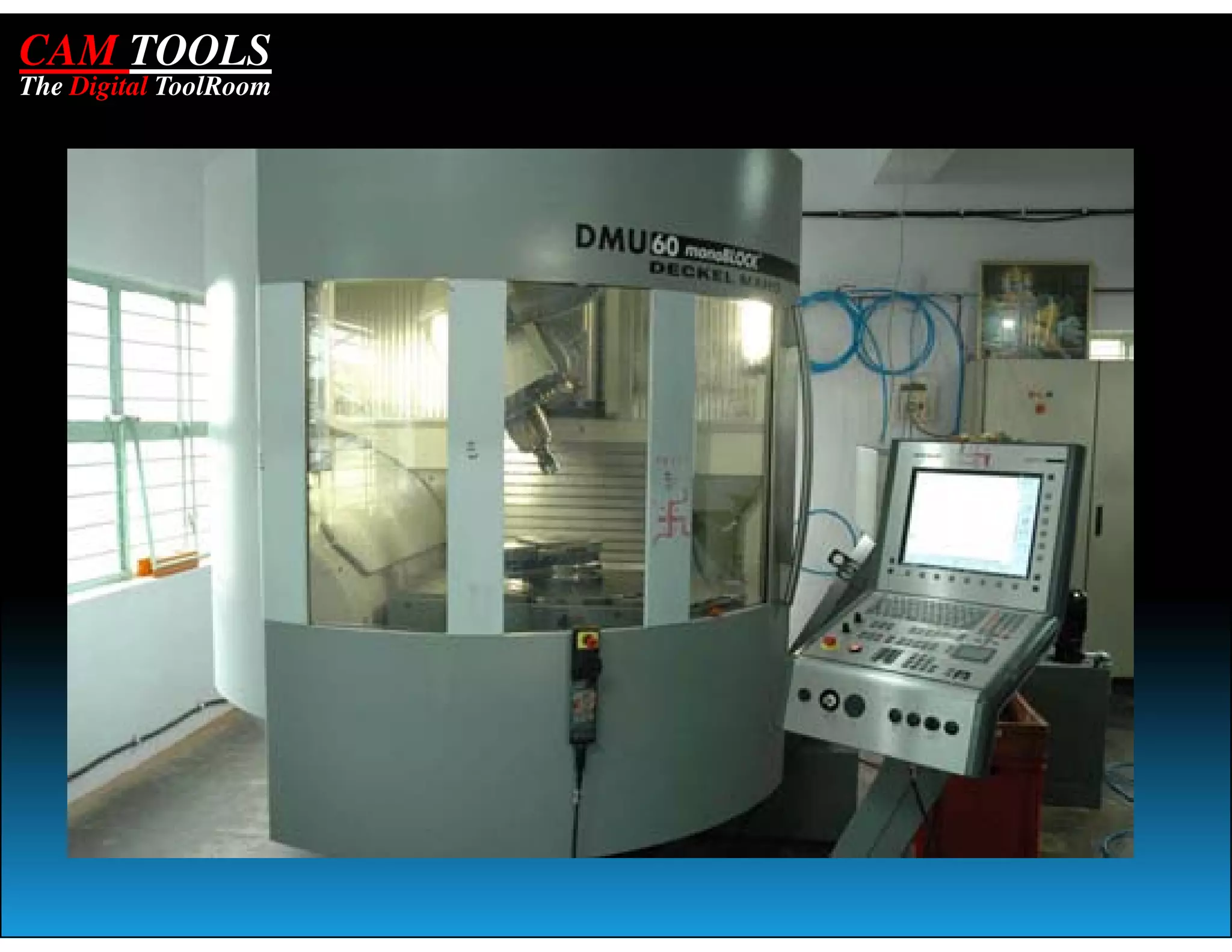 CAM TOOLS
The Digital ToolRoom
 