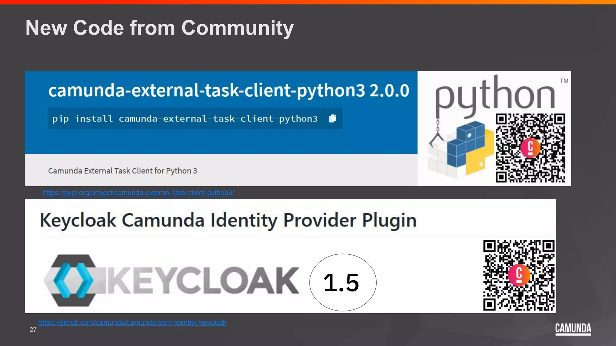 27
New Code from Community
1.5
https://pypi.org/project/camunda-external-task-client-python3/
https://github.com/camunda/camunda-bpm-identity-keycloak
 