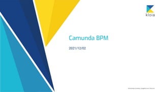 Camunda BPM
2021/12/02
 
