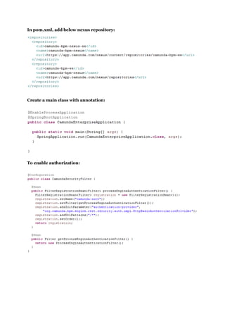 In pom.xml, add below nexus repository:
Create a main class with annotation:
To enable authorization:
 