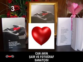 SESLİDİR “  LOVE “ CAN AKIN ŞAİR VE FOTOĞRAF SANATÇISI 3 