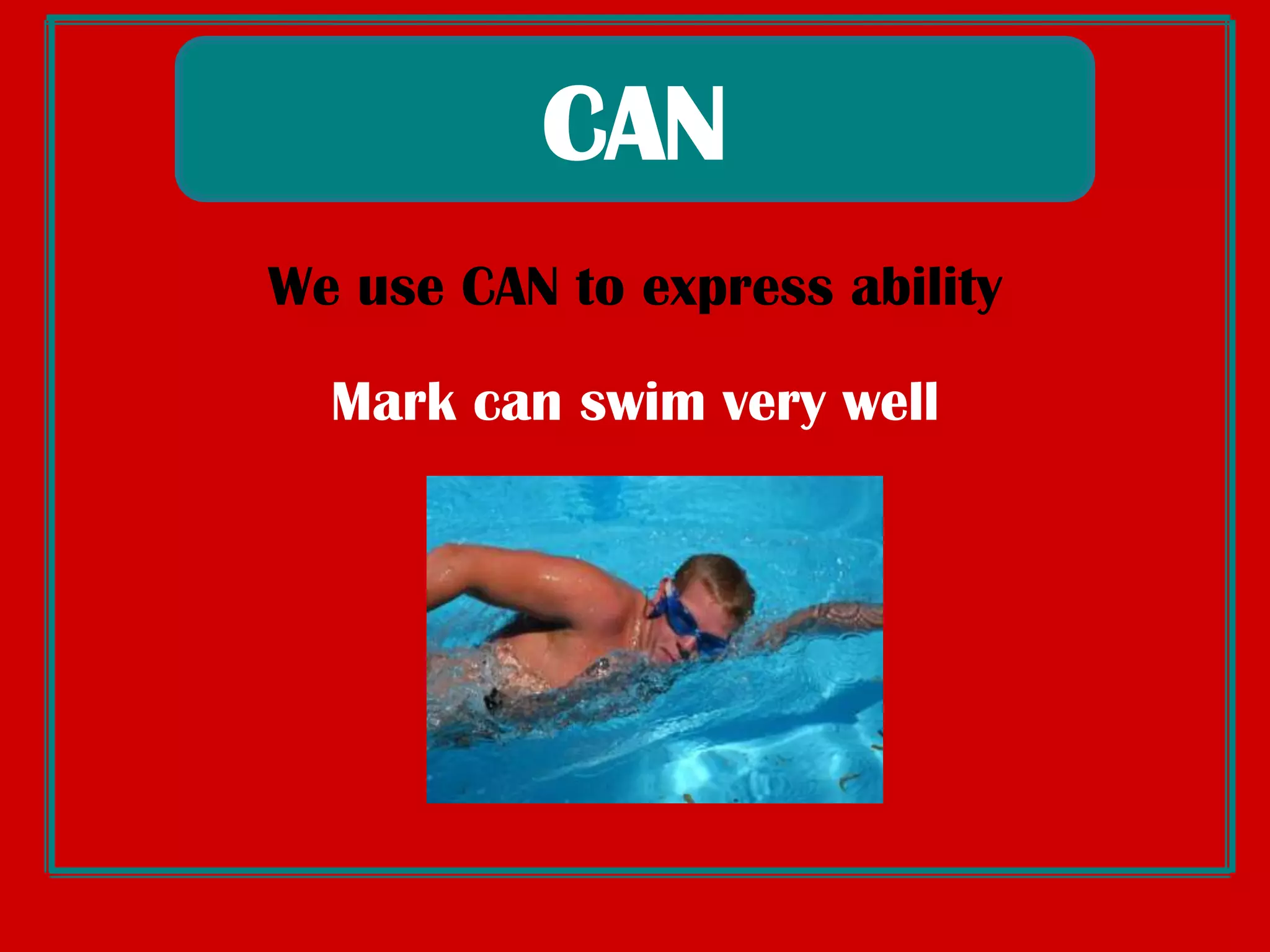 CAN - COULDREMEMBER:- Modal verbs are followedbyanINFINITIVEI can playthe guitar- Weuse NOTtomakethemnegativeShecouldn’t (couldnot)  runveryfasttwoyearsago- We use subject – verbinversion in theinterrogativeCouldyouhelp me with my homework?