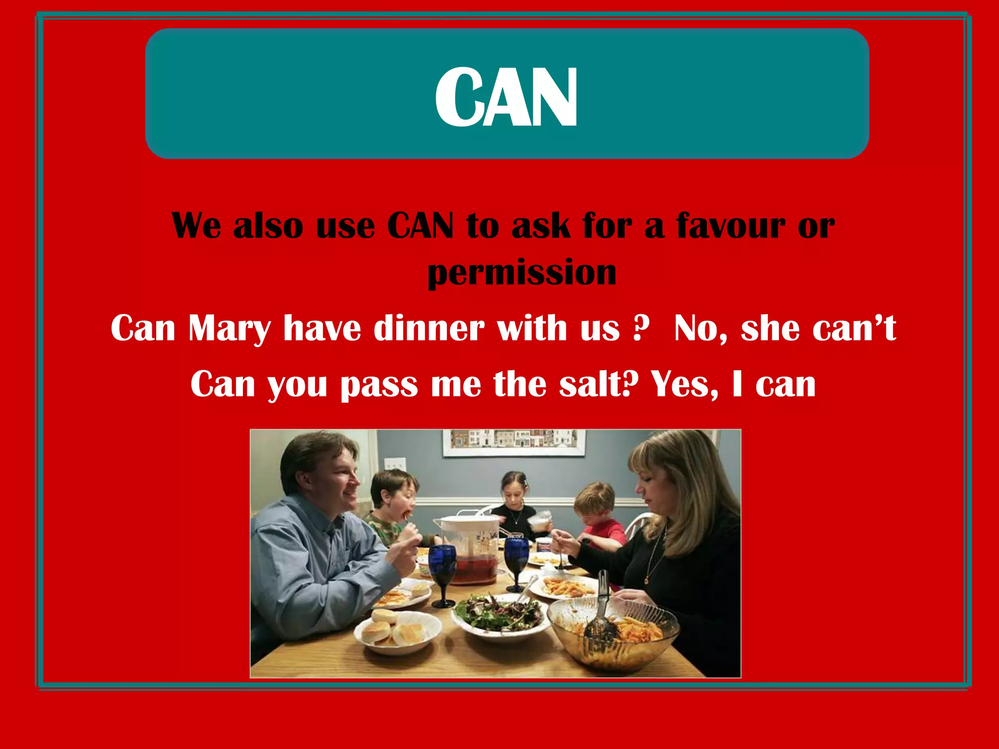 CANWealso use CAN toexpresspossibilityYou can failyourdriving test