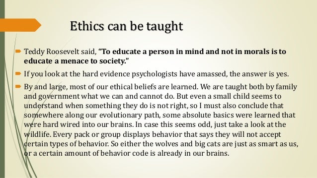 Can ethics be taught..!!