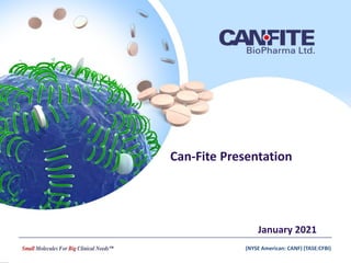 (NYSE American: CANF) (TASE:CFBI)
Can-Fite Presentation
January 2021
(NYSE American: CANF) (TASE:CFBI)
 