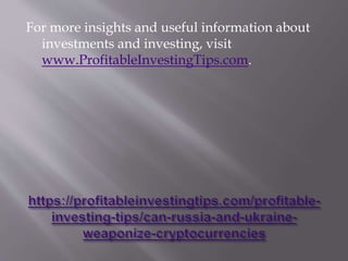 For more insights and useful information about
investments and investing, visit
www.ProfitableInvestingTips.com.
 